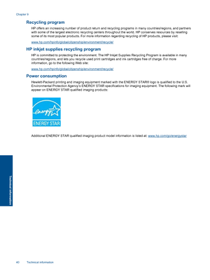 Page 42Recycling program
HP offers an increasing number of product return and recycling programs in many countries/regions, and partners
with some of the largest electronic recycling centers throughout the world. HP conserves resources by reselling
some of its most popular products. For more information regarding recycling of HP products, please visit:
www.hp.com/hpinfo/globalcitizenship/environment/recycle/
HP inkjet supplies recycling program
HP is committed to protecting the environment. The HP Inkjet...
