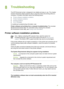 Page 518Troubleshooting 
The HP Photosmart printer is designed to be reliable and easy to use. This chapter
answers frequently asked questions about using the printer and printing without a
computer. It contains information about the following topics:
●Printer software installation problems
● Printer hardware problems
● Printing problems
● Error messages
For additional troubleshooting information, see:
Printer software and printing from a computer troubleshooting : The onscreen
HP Photosmart Printer Help. For...