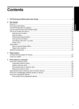 Page 3Contents
1 HP Photosmart A630 series User Guide................................................................................5
2 Get started
How do I?....................................................................................................................................7
Find more information.................................................................................................................7
The HP Photosmart at a...