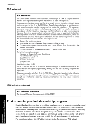 Page 92FCC statement
LED indicator statement
Environmental product stewardship program
Hewlett-Packard is committed to providing quality products in an environmentally sound
manner. Design for recycling has been incorporated into this product. The number of
materials has been kept to a minimum while ensuring proper functionality and reliability.
Dissimilar materials have been designed to separate easily. Fasteners and other
connections are easy to locate, access, and remove using common tools. High priority...