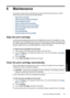 Page 616 Maintenance
This section contains basic maintenance procedures that can help keep your printer
performing well and producing top-quality photos.
•
Align the print cartridge
•
Clean the print cartridge automatically
•
View estimated ink levels
•
Insert or replace the print cartridge
•
Remove ink from your skin and clothing
•
Get print cartridge ordering information
•
Print a test page
•
Print a sample page
•
Store the printer and print cartridge
Align the print cartridge
The printer automatically aligns...