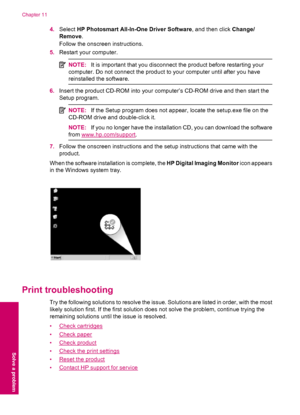 Page 604.Select HP Photosmart All-In-One Driver Software, and then click Change/
Remove.
Follow the onscreen instructions.
5.Restart your computer.
NOTE:It is important that you disconnect the product before restarting your
computer. Do not connect the product to your computer until after you have
reinstalled the software.
6.Insert the product CD-ROM into your computer’s CD-ROM drive and then start the
Setup program.
NOTE:If the Setup program does not appear, locate the setup.exe file on the
CD-ROM drive and...
