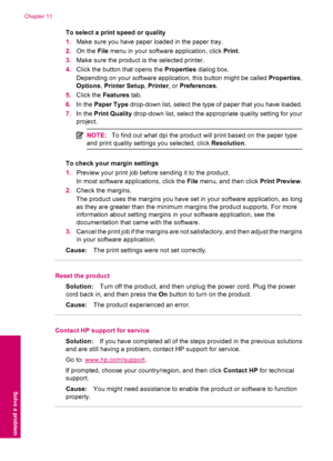 Page 64To select a print speed or quality
1.Make sure you have paper loaded in the paper tray.
2.On the File menu in your software application, click Print.
3.Make sure the product is the selected printer.
4.Click the button that opens the Properties dialog box.
Depending on your software application, this button might be called Properties,
Options, Printer Setup, Printer, or Preferences.
5.Click the Features tab.
6.In the Paper Type drop-down list, select the type of paper that you have loaded.
7.In the Print...