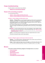 Page 69Copy troubleshooting
Use this section to solve these copy problems:
•
Resize to Fit is not working as expected
Resize to Fit is not working as expected
Try the following solutions.
•
Solution 1: Scan, enlarge, and then print a copy
•
Solution 2: Wipe the glass and the back of the document lid
Solution 1: Scan, enlarge, and then print a copy
Solution: Resize to Fit can only enlarge the original up to the maximum percentage
allowed by your model. For example, 200% might be the maximum enlargement...