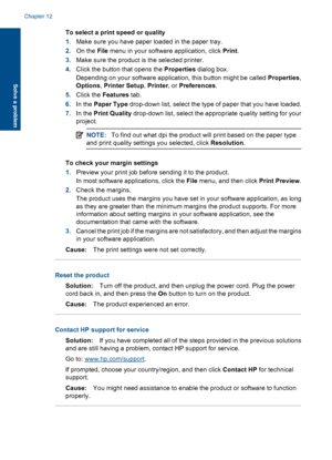 Page 67To select a print speed or quality
1.Make sure you have paper loaded in the paper tray.
2.On the File menu in your software application, click Print.
3.Make sure the product is the selected printer.
4.Click the button that opens the Properties dialog box.
Depending on your software application, this button might be called Properties,
Options, Printer Setup, Printer, or Preferences.
5.Click the Features tab.
6.In the Paper Type drop-down list, select the type of paper that you have loaded.
7.In the Print...