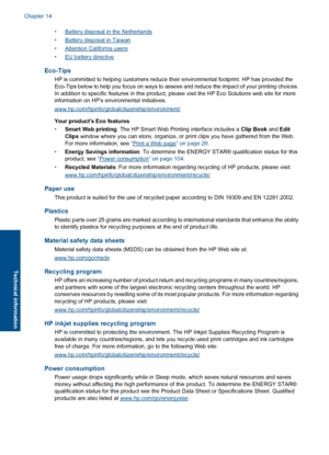 Page 107•Battery disposal in the Netherlands
•Battery disposal in Taiwan
•Attention California users
•EU battery directive
Eco-Tips
HP is committed to helping customers reduce their environmental footprint. HP has provided the
Eco-Tips below to help you focus on ways to assess and reduce the impact of your printing choices.
In addition to specific features in this product, please visit the HP Eco Solutions web site for moreinformation on HP’s environmental initiatives....