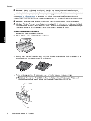 Page 53
RemarqueSi vous configurez le produit  pour la première fois, assurez-vous de su ivre les instructions
mentionnées dans le Guide de démarrage lors de linstallation de la tête dimpression et des cartouches dencre.
Si vous ne disposez pas de cartouches dencre de rechange HP Photosmart, vous pouvez en commander sur le
site Web 
www.hp.com/buy/supplies . Si le système vous y invite, sélect ionnez votre pays/région, suivez les
instructions des invites pour sélectionner votre produit, puis  cliquez sur lun...