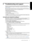 Page 20
3 Troubleshooting and support
This chapter contains troubleshooting information for the HP Photosmart. Specific information is provided for
installation and configuration issues, and some operationa l topics. For more troubleshooting information, see the
onscreen Help that came with yo ur software. For more information on accessing  the onscreen Help, see Find more
information on page 12 .
Many issues are caused when the HP Photosmart is co nnected to the computer using a USB cable before the
HP...