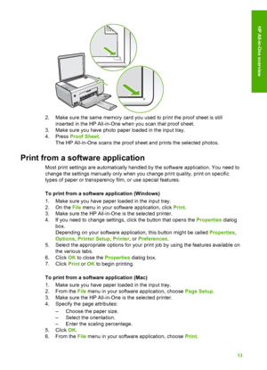 Page 162. Make sure the same memory card you used to print the proof sheet is still
inserted in the HP All-in-One when you scan that proof sheet.
3. Make sure you have photo paper loaded in the input tray.
4. Press  Proof Sheet .
The HP All-in-One scans the proof sheet and prints the selected photos.
Print from a software application
Most print settings are automatically handled by the software application. You need to
change the settings manually only when you  change print quality, print on specific
types of...