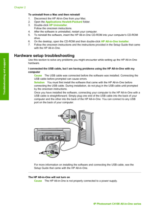 Page 21To uninstall from a Mac and then reinstall
1. Disconnect the HP All-in-One from your Mac.
2. Open the Applications:Hewlett-Packard  folder.
3. Double-click  HP Uninstaller.
Follow the onscreen instructions.
4. After the software is uninstalled, restart your computer.
5. To reinstall the software, insert the HP All-in-One CD-ROM into your computer’s CD-ROM\
drive.
6. On the desktop, open the CD-ROM and then double-click  HP All-in-One Installer.
7. Follow the onscreen instructions and the instructions...