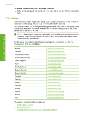 Page 19
To enable printer sharing on a Windows computer
▲Refer to the user guide that came with your computer or see the Windows onscreen
Help.
Fax setup
After completing all the steps in the Setup Guide, use the instructions in this section to
complete your fax setup. Please keep your Setup Guide for later use.
This section enables you to change the settings on the HP All-in-One so that faxing works
successfully with other equipment and services you might already have on the same
phone line as the HP...