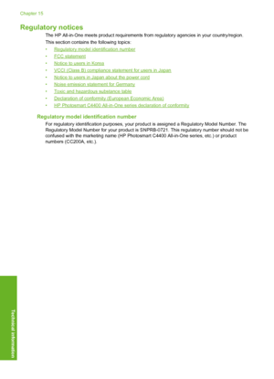 Page 235
Regulatory notices
The HP All-in-One meets product requirements from regulatory agencies in your country/region.
This section contains the following topics:
•
Regulatory model identification number
•
FCC statement
•
Notice to users in Korea
•
VCCI (Class B) compliance statement for users in Japan
•
Notice to users in Japan about the power cord
•
Noise emission statement for Germany
•
Toxic and hazardous substance table
•
Declaration of conformity (European Economic Area)
•
HP Photosmart C4400 All-in-One...