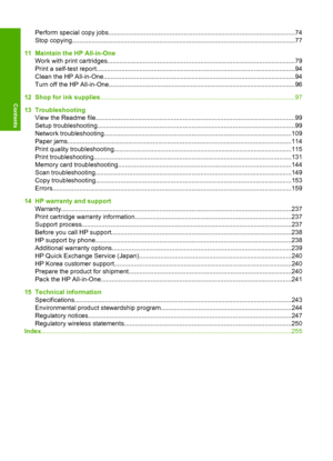 Page 5
Perform special copy jobs........................................................................................................74
Stop copying................................................................................................................... ..........77
11 Maintain the HP All-in-One Work with print cartridges..................................................................................................... ....79
Print a self-test...