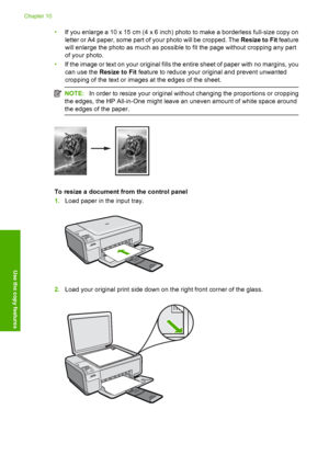 Page 79
•If you enlarge a 10 x 15 cm (4 x 6 inch) photo to make a borderless full-size copy on
letter or A4 paper, some part of your photo will be cropped. The  Resize to Fit feature
will enlarge the photo as much as possible to fit the page without cropping any part
of your photo.
• If the image or text on your original fills the entire sheet of paper with no margins, you
can use the  Resize to Fit  feature to reduce your original and prevent unwanted
cropping of the text or images at the edges of the sheet....