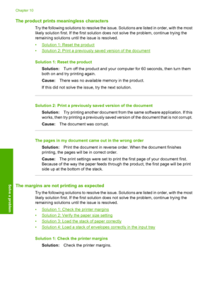 Page 77
The product prints meaningless characters
Try the following solutions to resolve the issue. Solutions are listed in order, with the most
likely solution first. If the first solution does not solve the problem, continue trying the
remaining solutions until the issue is resolved.
•
Solution 1: Reset the product
•
Solution 2: Print a previously saved version of the document
Solution 1: Reset the product Solution: Turn off the product and your computer for 60 seconds, then turn them
both on and try printing...