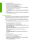 Page 27
To view the print resolution
1.Make sure you have paper loaded in the input tray.
2. On the  File menu in your software application, click  Print.
3. Make sure the product is  the selected printer.
4. Click the button that opens the  Properties dialog box.
Depending on your software application, this button might be called  Properties,
Options , Printer Setup , Printer , or Preferences .
5. Click the  Features  tab.
6. In the  Paper Type  drop-down list, select the type of paper that you have loaded.
7....