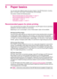 Page 175 Paper basics
You can load many different types and sizes of paper in the HP Photosmart, including
letter or A4 paper, photo paper, transparencies, and envelopes.
This section contains the following topics:
•“
Recommended papers for photo printing” on page 15
•“
Recommended papers for printing” on page 16
•“
Load media” on page 18
•“
Information on paper” on page 20
Recommended papers for photo printing
If you want the best print quality, HP recommends using HP papers that are specifically
designed for...