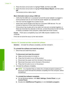 Page 201
3.Press the down arrow button to highlight  Tools, and then press  OK.
4. Press the down arrow button to highlight  Printer Status Report, and then press
OK .
The product prints a status report.
More information about using a USB hub
• Verify that the USB hub is a powered hub and the power adapter is plugged in.
Some powered hubs do not include the power adapter as a standard item.
• The hub must be plugged into a power source.
• Some hubs cannot handle more than four full-power USB devices. You can...