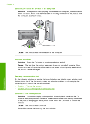 Page 237
Solution 2: Connect the product to the computerSolution: If the product is not properly connected to the computer, communication
errors can occur. Make sure the USB cable is securely connected to the product and
the computer, as shown below.
Cause: The product was not connected to the computer.
Improper shutdown
Solution: Press the On button to turn the product on and off.
Cause: The last time the product was used, it was not turned off properly. If the
product is turned off by turning off the switch on...