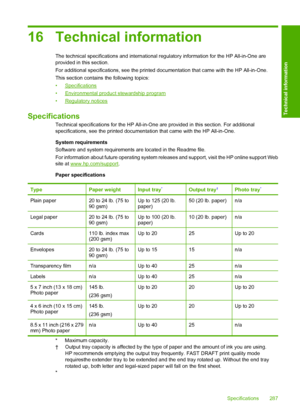 Page 290
16 Technical information
The technical specifications and international regulatory information for the HP All-in-One are
provided in this section.
For additional specifications, see  the printed documentation that came with the HP All-in-One.
This section contains  the following topics:
•
Specifications
•
Environmental product stewardship program
•
Regulatory notices
Specifications
Technical specifications for the HP All-in-One  are provided in this section. For additional
specifications, see the...