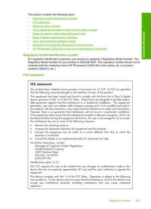 Page 296
This section contains the following topics:
•
Regulatory model identification number
•
FCC statement
•
Notice to users in Korea
•
VCCI (Class B) compliance statement for users in Japan
•
Notice to users in Japan about the power cord
•
Noise emission statement for Germany
•
Toxic and hazardous substance table
•
Declaration of conformity (European Economic Area)
•
HP Photosmart C5300 All-in-One se ries declaration of conformity
Regulatory model identification number
For regulatory identification purposes,...