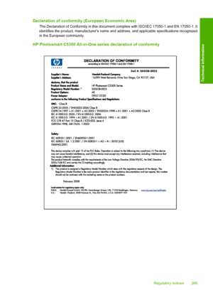 Page 298
Declaration of conformity (European Economic Area)
The Declaration of Conformity in this document complies with ISO/IEC 17050-1 and EN 17050-1. It
identifies the product, manufacturer’s name and addr ess, and applicable specifications recognized
in the European community.
HP Photosmart C5300 All-in-One series declaration of conformity
Regulatory notices 295
Technical information
 