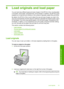 Page 36
6 Load originals and load paper
You can load many different types and sizes of paper in the HP All-in-One, including letter
or A4 paper, photo paper, transparencies, and envelopes. In addition, the HP All-in-One
enables you to load and print directly on the surface of specially coated CDs and DVDs.
By default, the HP All-in-One is set to detect the size and type of paper you load in the
input tray automatically and then adjust its settings to generate the highest quality output
for that paper. If you...