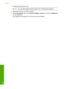 Page 73
3.Double-click the product icon.
TIP: You can also double-click the printer icon in the Windows taskbar.
4.Select the print job you want to cancel.
5. On the  Document  menu, click  Cancel Printing  or Cancel , or press the  Delete key
on your keyboard.
It can take a few moments for the print job to be cancelled.
Chapter 7
70 Print from your computer
Print
 