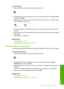 Page 100
To crop a photo
1.Press the Menu button on the reprint selection screen.
2.In the Edit Photo menu, press the up arrow or down arrow button to highlight  Crop,
and then press  OK.
3. Press the Zoom in button or the Zoom out button to zoom closer to or farther away
from the subject of the photo.
An outline appears on the photo to show you an approximate view of the area that
will print.
4. Press the arrows on the directional pad to pan around the photo and select a specific
area to print.
5. Press  OK to...