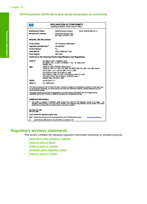 Page 321
HP Photosmart C6300 All-in-One series declaration of conformity
Regulatory wireless statements
This section contains the following regulatory information pertaining to wireless products:
•
Exposure to radio frequency radiation
•
Notice to users in Brazil
•
Notice to users in Canada
•
European Union regulatory notice
•
Notice to users in Taiwan
Chapter 16
318 Technical information
Technical information
 