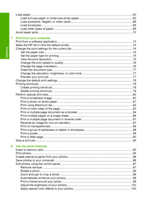 Page 5
Load paper..........................................................................\
.....................................................63
Load full-size paper or small-si ze photo paper...................................................................63
Load postcards, Hagaki, or in dex cards.............................................................................66
Load envelopes....................................................................................................................