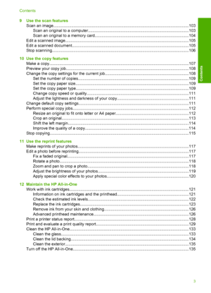 Page 6
9 Use the scan featuresScan an image.................................................................................................................. ......103
Scan an original to a computer.........................................................................................103
Scan an original to a memory card ...................................................................................104
Edit a scanned...