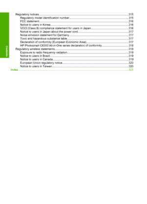 Page 9
Regulatory notices..................................................................................................................315
Regulatory model identification  number...........................................................................315
FCC statement.................................................................................................................. 316
Notice to users in Ko...