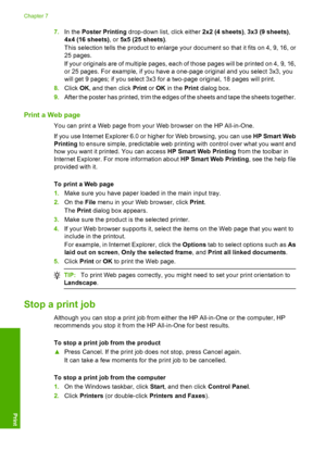 Page 93
7.In the  Poster Printing  drop-down list, click either  2x2 (4 sheets), 3x3 (9 sheets) ,
4x4 (16 sheets) , or 5x5 (25 sheets) .
This selection tells the product to enlarge your document so that it fits on 4, 9, 16, or
25 pages.
If your originals are of multiple pages, each  of those pages will be printed on 4, 9, 16,
or 25 pages. For example, if you have a one-page original and you select 3x3, you
will get 9 pages; if you select 3x3 for a two-page original, 18 pages will print.
8. Click  OK, and then...