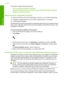 Page 53
This section contains the following topics:
•
What you need for a Bluetooth connection
•
Connect the HP All-in-One to a computer using a Bluetooth® wireless connection
•
Manage your Bluetooth settings
What you need for a Bluetooth connection
To connect the HP All-in-One with a Bluetooth connection, you will need the following:
❑ A Bluetooth capable device (such as a PDA, camera phone, or computer)
❑ An HP Bluetooth Adapter
Some Bluetooth products exchange device addresses when they communicate with...