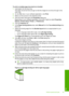 Page 88
To print a multiple-page document as a booklet
1.Load paper into the input tray.
The paper should be thick enough so that the images do not show through to the
other side.
2. On the  File menu in your software application, click  Print.
3. Make sure the product is  the selected printer.
4. Click the button that opens the  Properties dialog box.
Depending on your software application, this button might be called  Properties,
Options , Printer Setup , Printer , or Preferences .
5. Click the  Features...