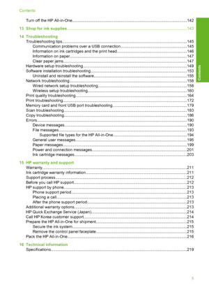 Page 6
Turn off the HP All-in-One......................................................................................................142
13 Shop for ink supplies ...........................................................................................................143
14 Troubleshooting Troubleshoot ing tips........................................................................................................... ....145
Communication problems over  a USB...