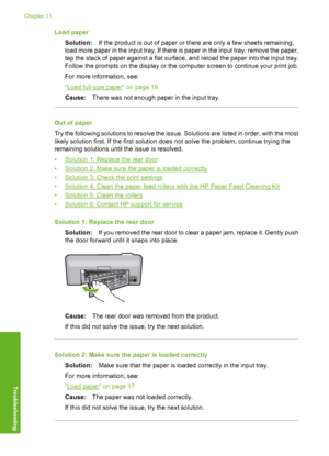 Page 143
Load paperSolution: If the product is out of paper or there are only a few sheets remaining,
load more paper in the input tray. If there is paper in the input tray, remove the paper,
tap the stack of paper against a flat surface, and reload the paper into the input tray.
Follow the prompts on the display or the computer screen to continue your print job.
For more information, see:
“
Load full-size paper” on page 18
Cause: There was not enough paper in the input tray.
Out of paper
Try the following...