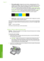 Page 153
•Print quality pattern : displays the color blocks, representing each of the
installed ink cartridges. Solid, even blocks of color indicate there are no print
quality problems. When st reaks are displayed or there are missing blocks,
clean the print head using the procedure described in  “
Clean the print head”
on page 64 . If the color blocks st ill show print quality problems after cleaning
the print head, align the product using the procedure described in  “
Align the
print head” on page 64. If the...