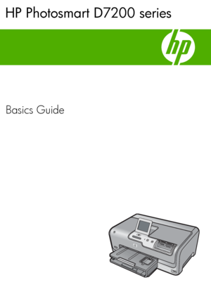 Page 1
HP Photosmart D7200 series
Basics Guide
Repla ce r-fr o nt_ co ve r_ 1_la ng.in dd1   1Replacer-front_cover_1_lang.indd1   13 /2 0/2 007   7 :0 0:1 4 P M3/20/2007   7:00:14 PM
 