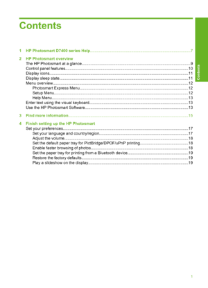 Page 2
Contents
1 HP Photosmart D7400 series Help..........................................................................................7
2 HP Photosmart overview The HP Photosmart at a glance.................................................................................................9
Control panel features......................................................................................................... .....10
Display...