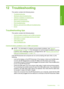 Page 114
12 Troubleshooting
This section contains the following topics:
•
Troubleshooting tips
•
Hardware setup troubleshooting
•
Software installation troubleshooting
•
Network troubleshooting
•
Print quality troubleshooting
•
Print troubleshooting
•
Memory card and front USB port troubleshooting
•
Errors
Troubleshooting tips
This section contains the following topics:
•
Communication problems over a USB connection
•
Information on ink cartridges and the print head
•
Information on paper
•
Clear paper jams
•...