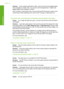 Page 135
Solution:Some software applications offer custom fonts that have jagged edges
when enlarged or printed. Also, if you want to print bitmapped text, it might have
jagged edges when enlarged or printed.
Use TrueType or OpenType fonts to ensure that the HP Photosmart is able to print
smooth fonts. When selecting a font, look for the TrueType or OpenType icon.
The printout has a horizontal band of distortion near the bottom of the page
Cause: Your image has light blue, gray, or brown hues that print near the...