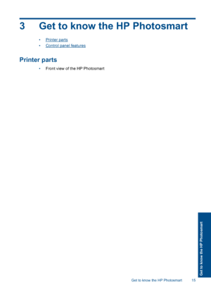 Page 183 Get to know the HP Photosmart
•Printer parts
•Control panel features
Printer parts
•Front view of the HP Photosmart
Get to know the HP Photosmart 15
Get to know the HP Photosmart
 