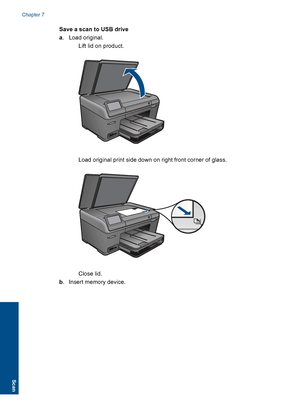 Page 51Save a scan to USB drive
a. Load original.
 Lift lid on product.
 Load original print side down on right front corner of glass.
Close lid.
b. Insert memory device.
Chapter 7
48 Scan
Scan
 