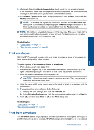 Page 219.(Optional) Select the Borderless printing check box if it is not already checked.
If the borderless paper size and paper type are not compatible, the product software
displays an alert and allows you to select a different type or size.
10.In the Basic Options area, select a high print quality, such as Best, from the Print
Quality drop-down list.
NOTE:To achieve the highest dpi resolution, you can use the Maximum dpi
setting with supported types of photo paper. If Maximum dpi is not listed in the
Print...