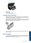 Page 33Related topics
“Order ink supplies” on page 31
“Tips for working with ink” on page 33
Cartridge warranty information
The HP cartridge warranty is applicable when the product is used in its designated HP
printing device. This warranty does not cover HP ink products that have been refilled,
remanufactured, refurbished, misused, or tampered with.
During the warranty period the product is covered as long as the HP ink is not depleted
and the end of warranty date has not been reached. The end of warranty...