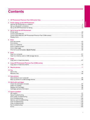 Page 3Contents
1 HP Photosmart Premium Fax C309 series Help..............................................................................................................3
2 Finish setting up the HP Photosmart
Add the HP Photosmart to a network...................................................................................................................................5
Set up a Bluetooth...