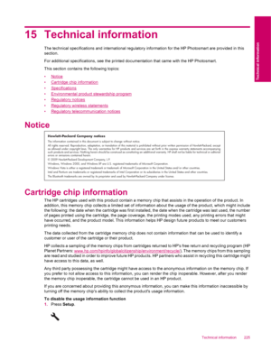 Page 22715 Technical information
The technical specifications and international regulatory information for the HP Photosmart are provided in this
section.
For additional specifications, see the printed documentation that came with the HP Photosmart.
This section contains the following topics:
•
Notice
•
Cartridge chip information
•
Specifications
•
Environmental product stewardship program
•
Regulatory notices
•
Regulatory wireless statements
•
Regulatory telecommunication notices
Notice
Hewlett-Packard Company...