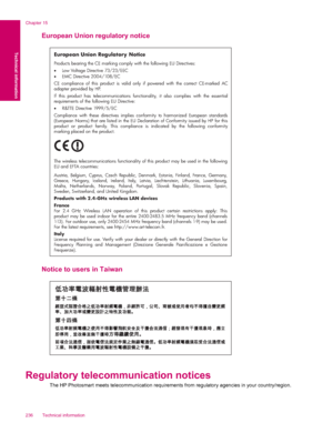 Page 238European Union regulatory notice
European Union Regulatory Notice
Products bearing the CE marking comply with the following EU Directives:  
 Low Voltage Directive 73/23/EEC  
 EMC Directive 2004/108/EC
CE compliance of this product is valid only if powered with the correct CE-marked AC 
adapter provided by HP. 
If this product has telecommunications functionality, it also complies with the essential 
requirements of the following EU Directive:
 R&TTE Directive 1999/5/EC
Compliance with these...